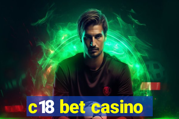 c18 bet casino